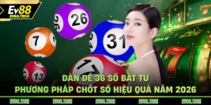 dan-de-36-so-bat-tu-phuong-phap-chot-so-hieu-qua-nam-2026