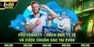 keo-penalty-cach-doc-ty-le-va-cuoc-chuan-xac-tai-ev88