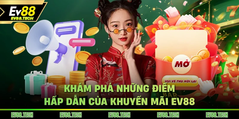 Khám phá những điểm hấp dẫn của khuyến mãi EV88