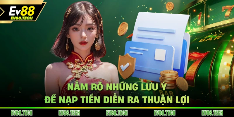 Nắm rõ những lưu ý để nạp tiền EV88 diễn ra thuận lợi