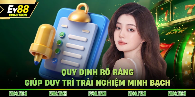 Quy định rõ ràng từ điều khoản điều kiện EV88 giúp duy trì trải nghiệm minh bạch