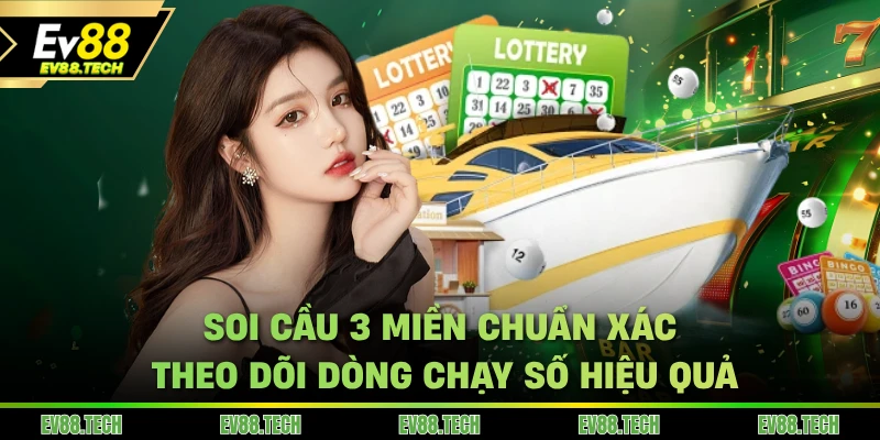 soi-cau-3-mien-danh-lo-de-xo-so-ev88-chuan-xac